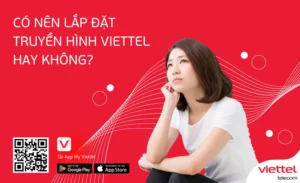 Có Nên Lắp Mạng Viettel Không