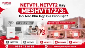 So sánh NETVT1 NETVT2 MESHVT1 MESHVT2 MESHVT3 Viettel cho gia đình