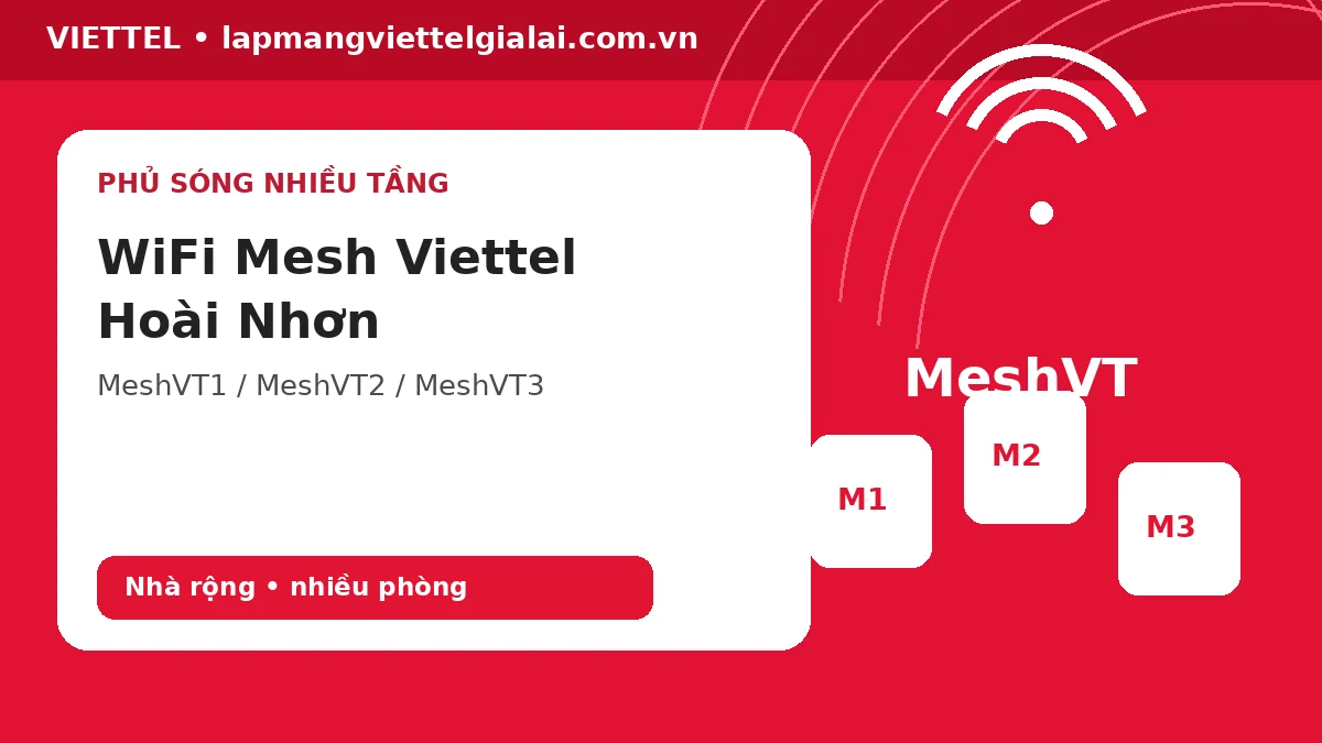 WiFi Mesh Viettel Gia Lai cho nhà nhiều tầng khi chưa có GIGA1 WiFi 7